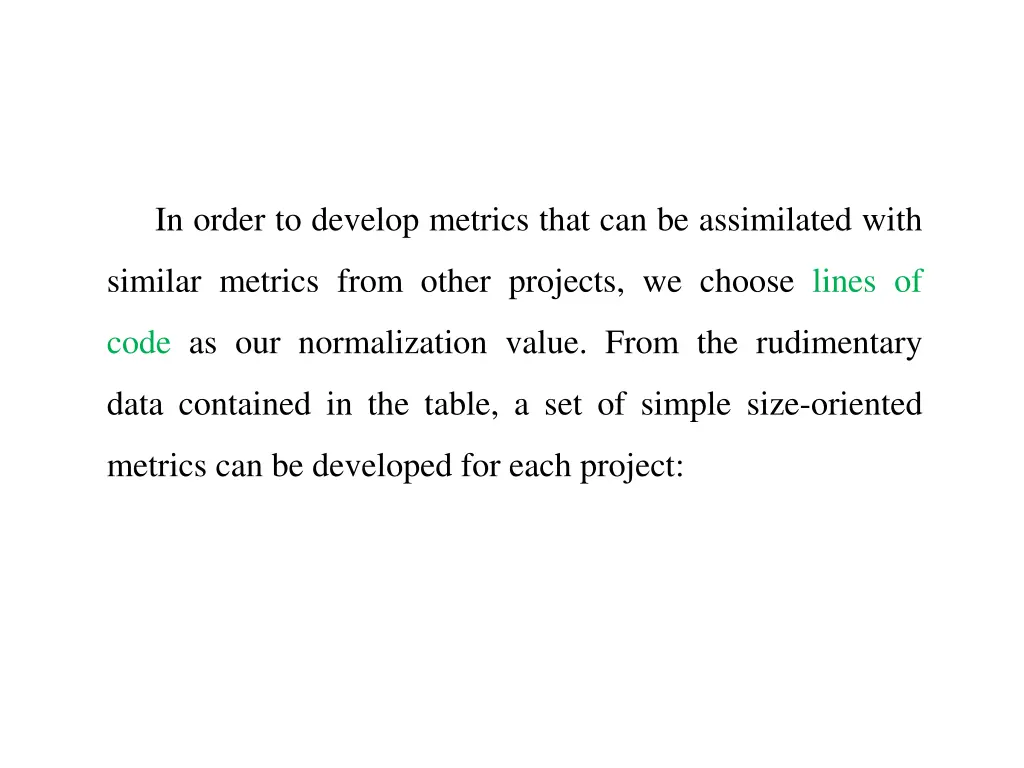 in order to develop metrics that