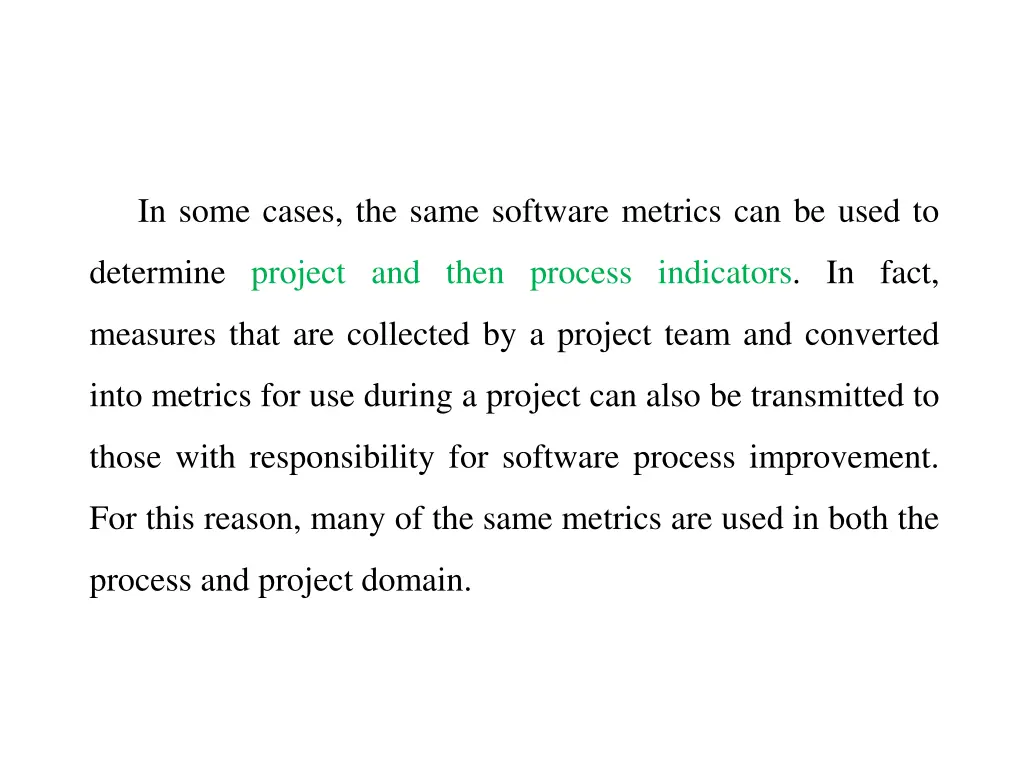 in some cases the same software metrics