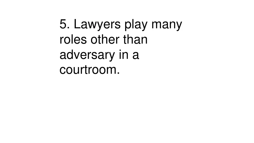 5 lawyers play many roles other than adversary