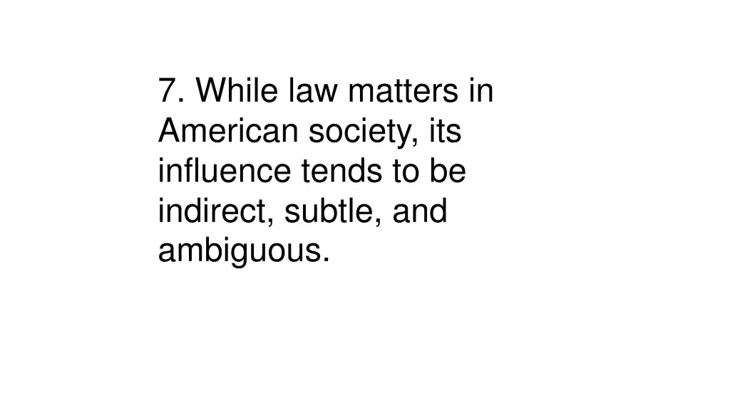 7 while law matters in american society