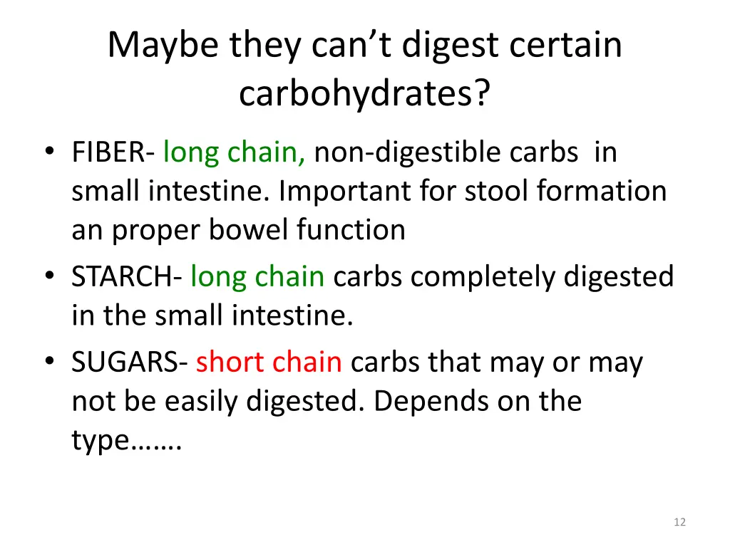 maybe they can t digest certain carbohydrates