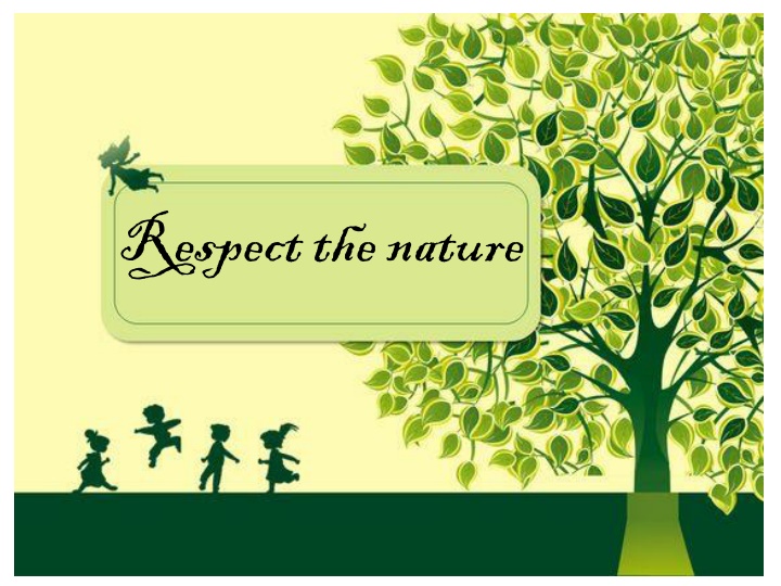 respect the nature