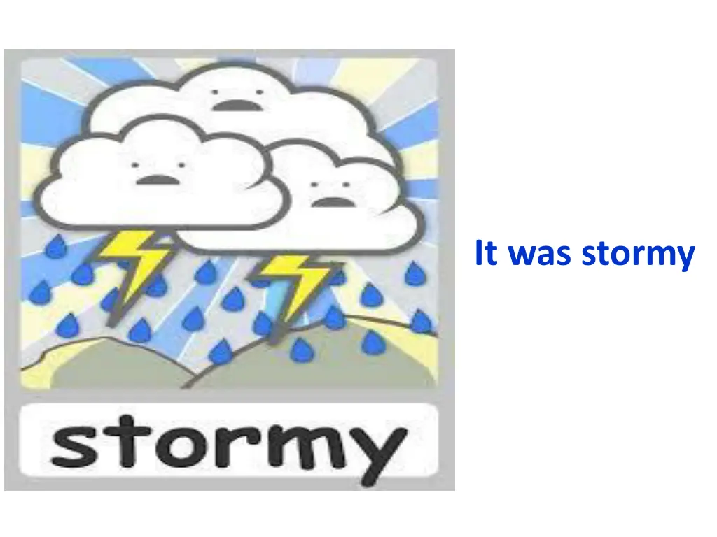 it was stormy