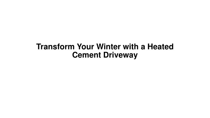 transform your winter with a heated cement