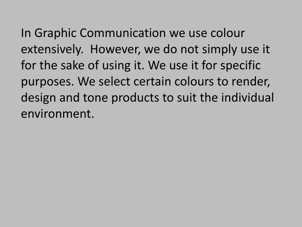 in graphic communication we use colour