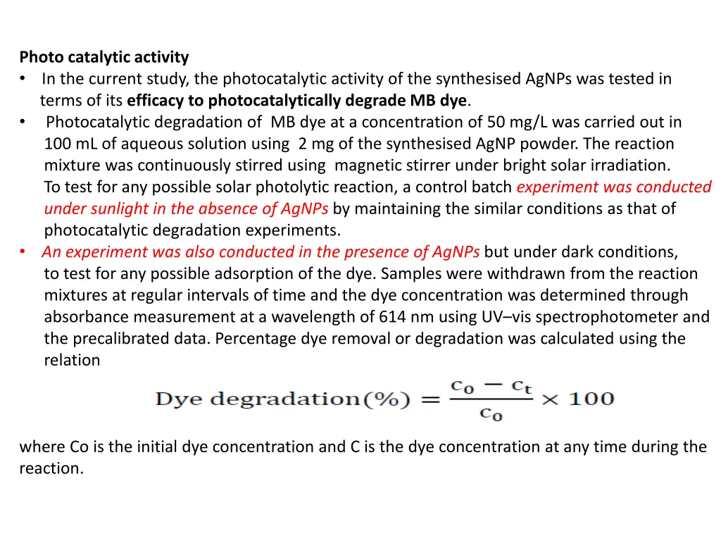 photo catalytic activity in the current study