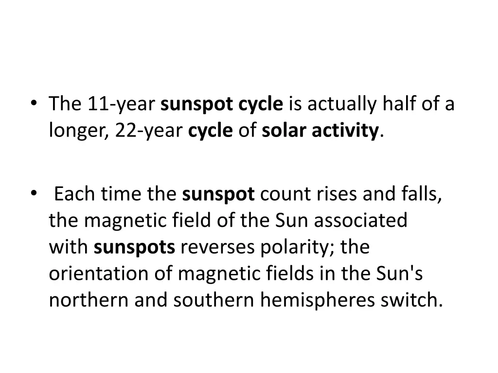 the 11 year sunspot cycle is actually half