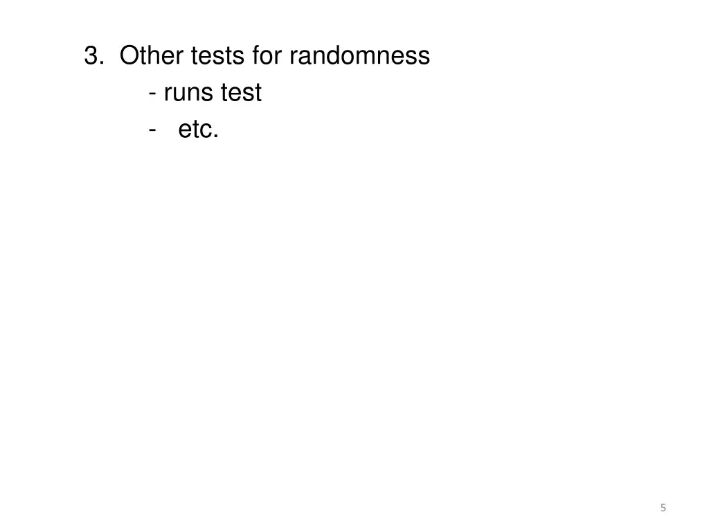 3 other tests for randomness runs test etc