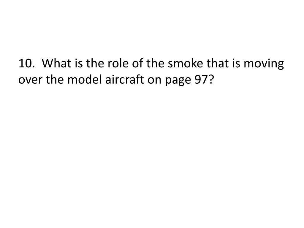 10 what is the role of the smoke that is moving