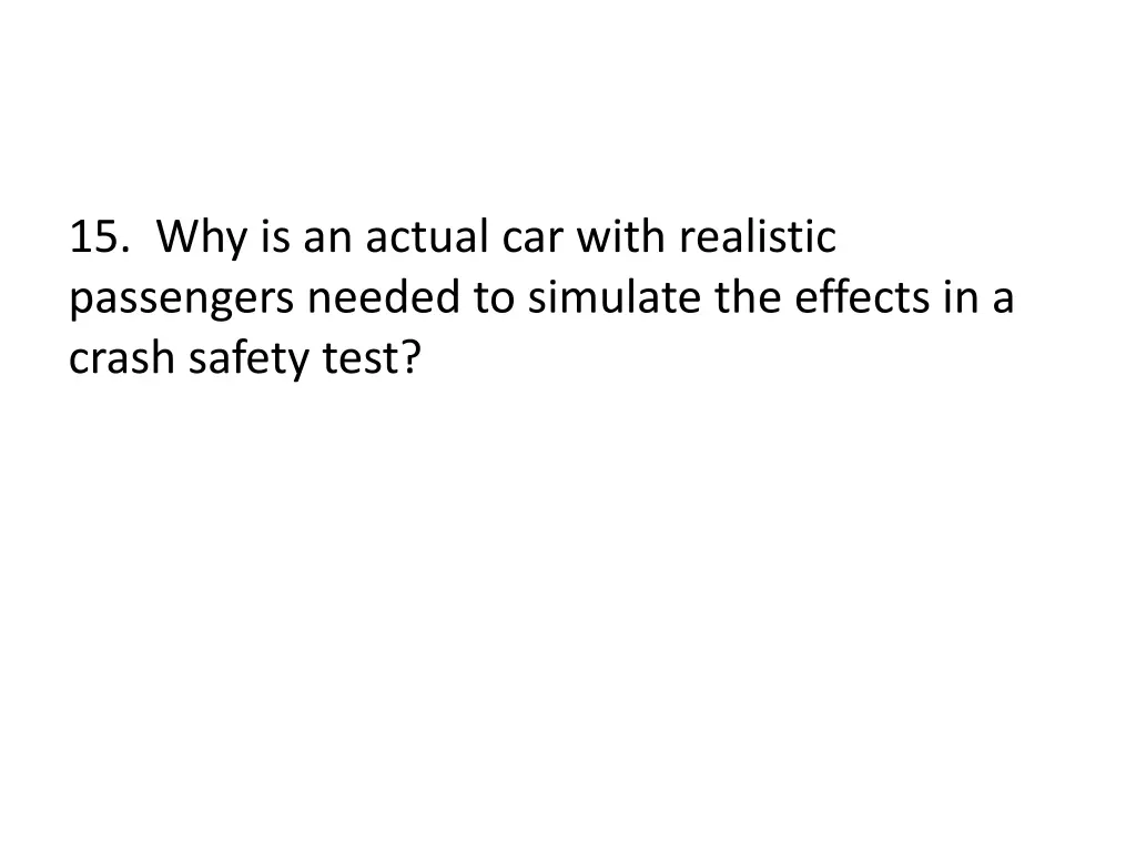 15 why is an actual car with realistic passengers