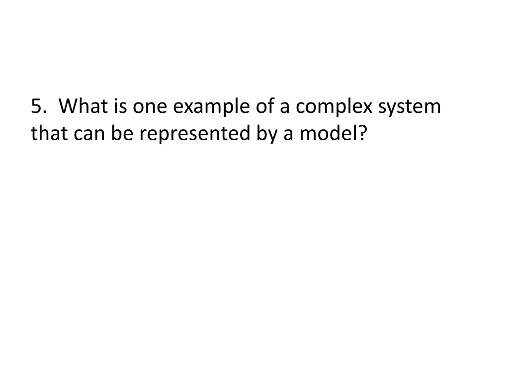 5 what is one example of a complex system that