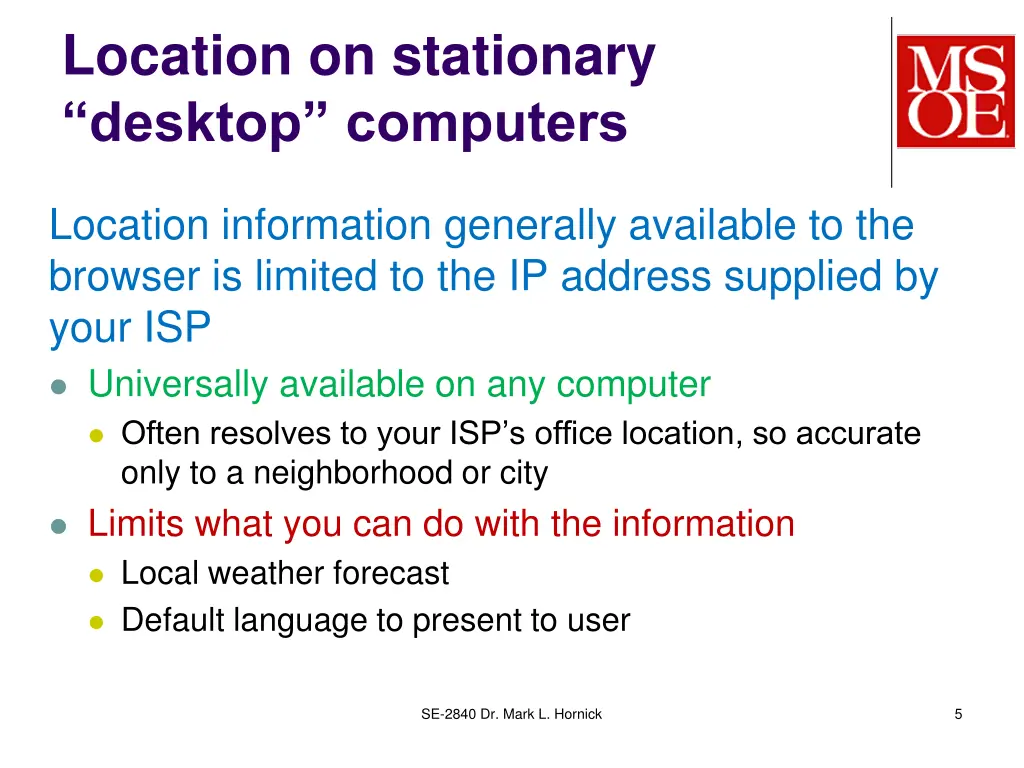 location on stationary desktop computers