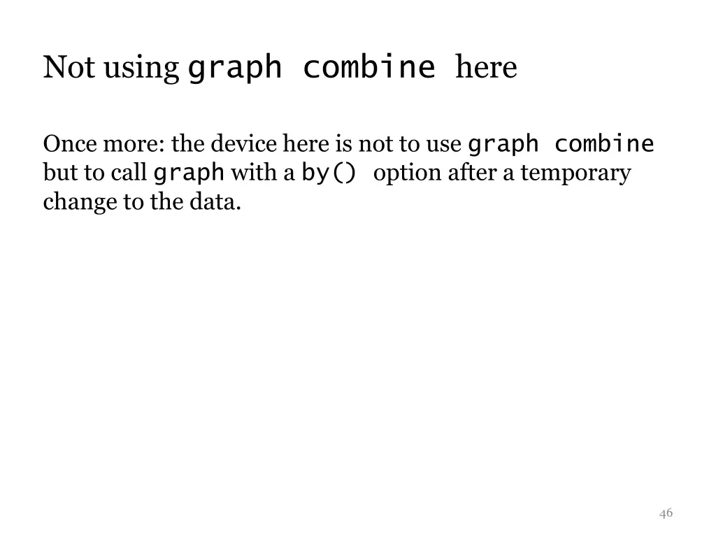 not using graph combine here