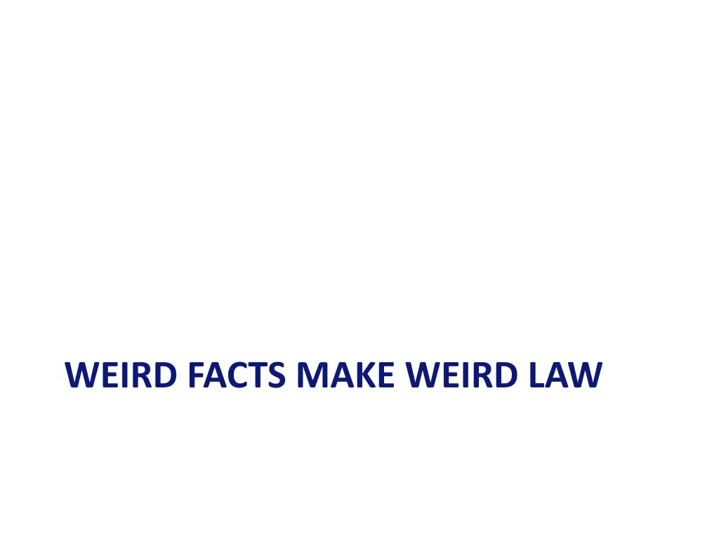 weird facts make weird law