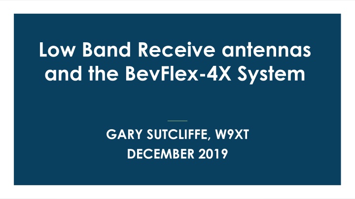 low band receive antennas and the bevflex