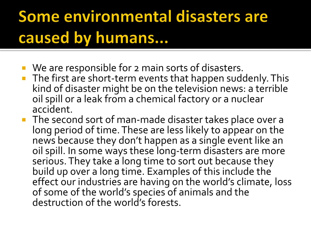 we are responsible for 2 main sorts of disasters