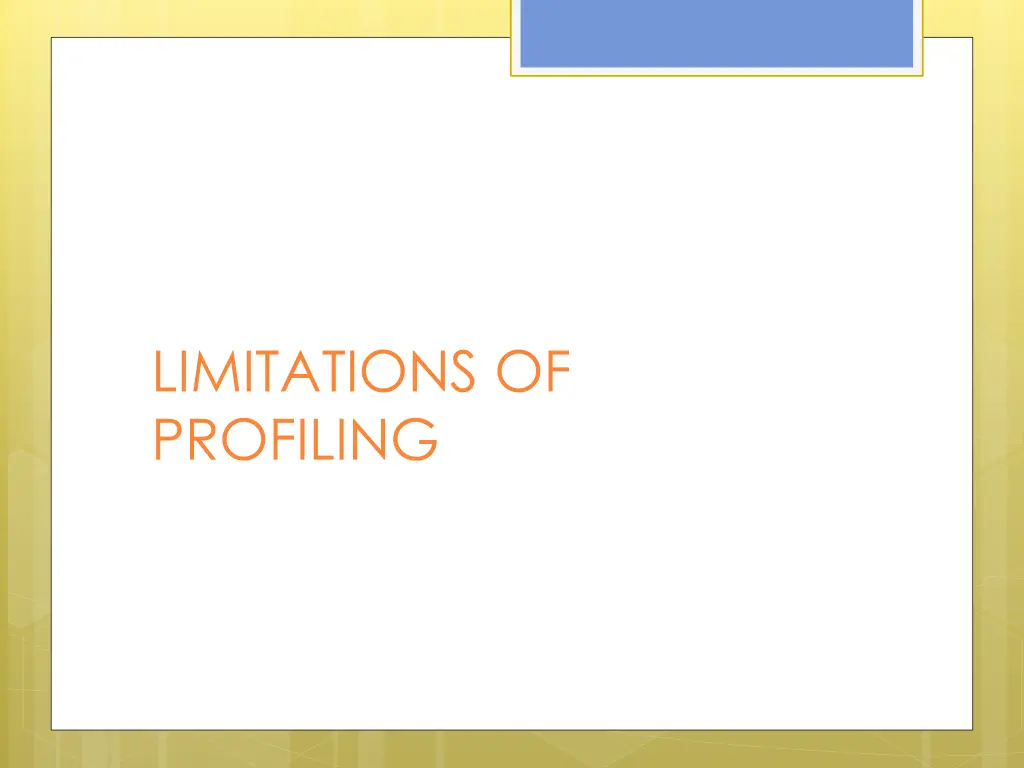 limitations of profiling