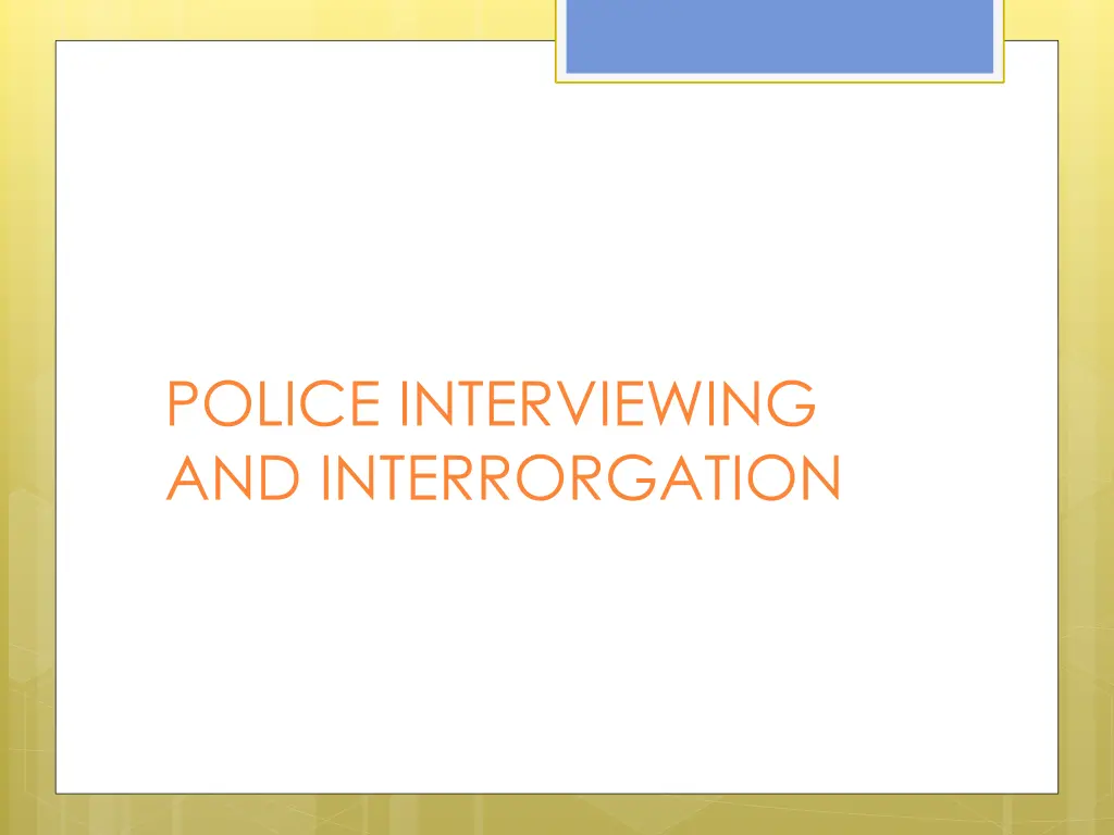 police interviewing and interrorgation