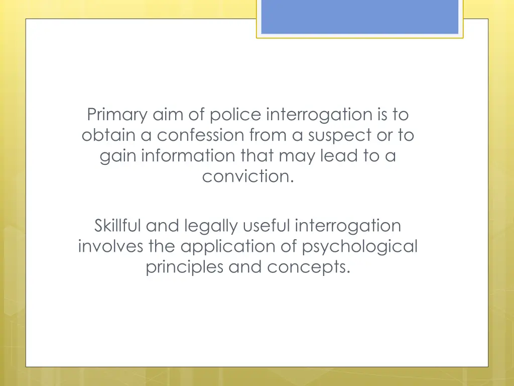 primary aim of police interrogation is to obtain