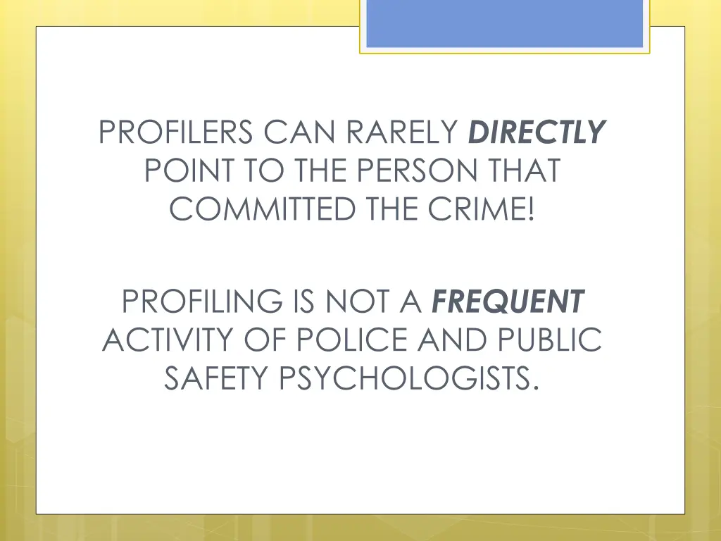 profilers can rarely directly point to the person