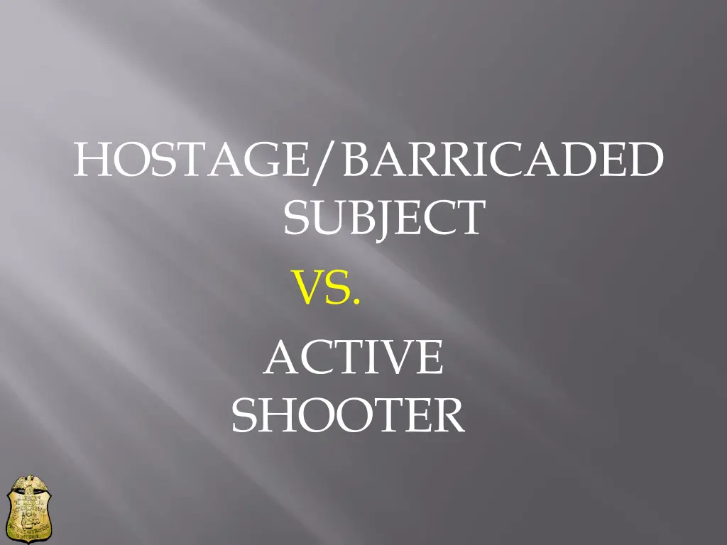 hostage barricaded subject vs active shooter