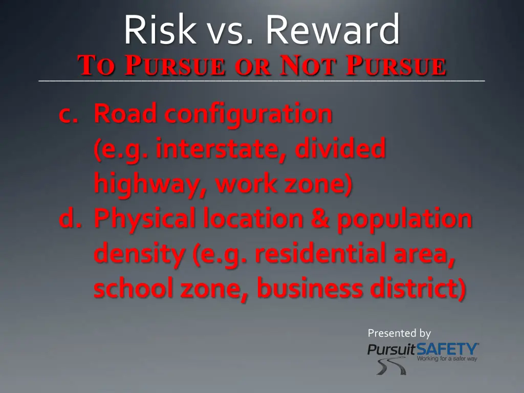 risk vs reward t o p ursue or n ot p ursue 1