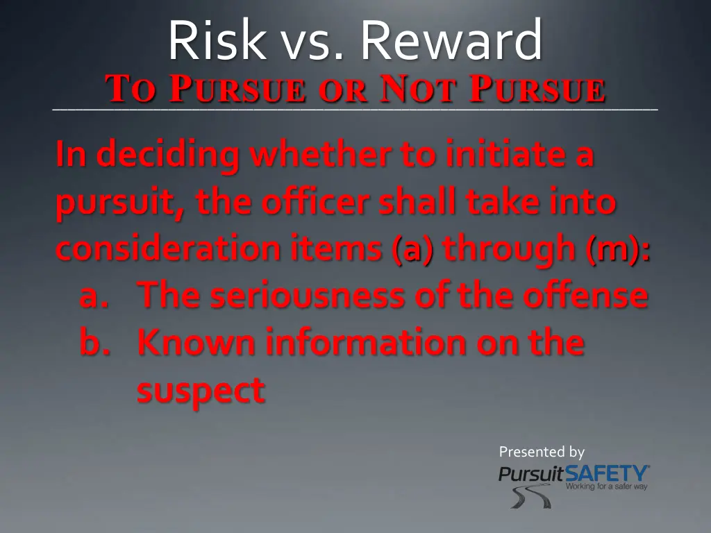 risk vs reward t o p ursue or n ot p ursue