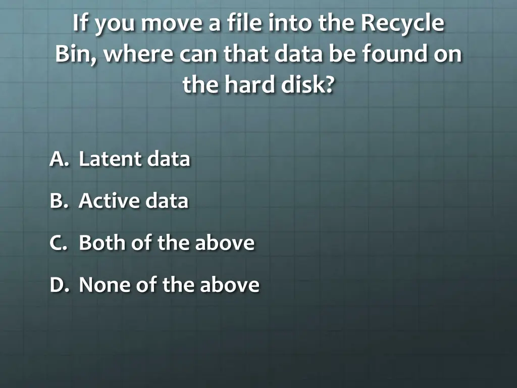 if you move a file into the recycle bin where