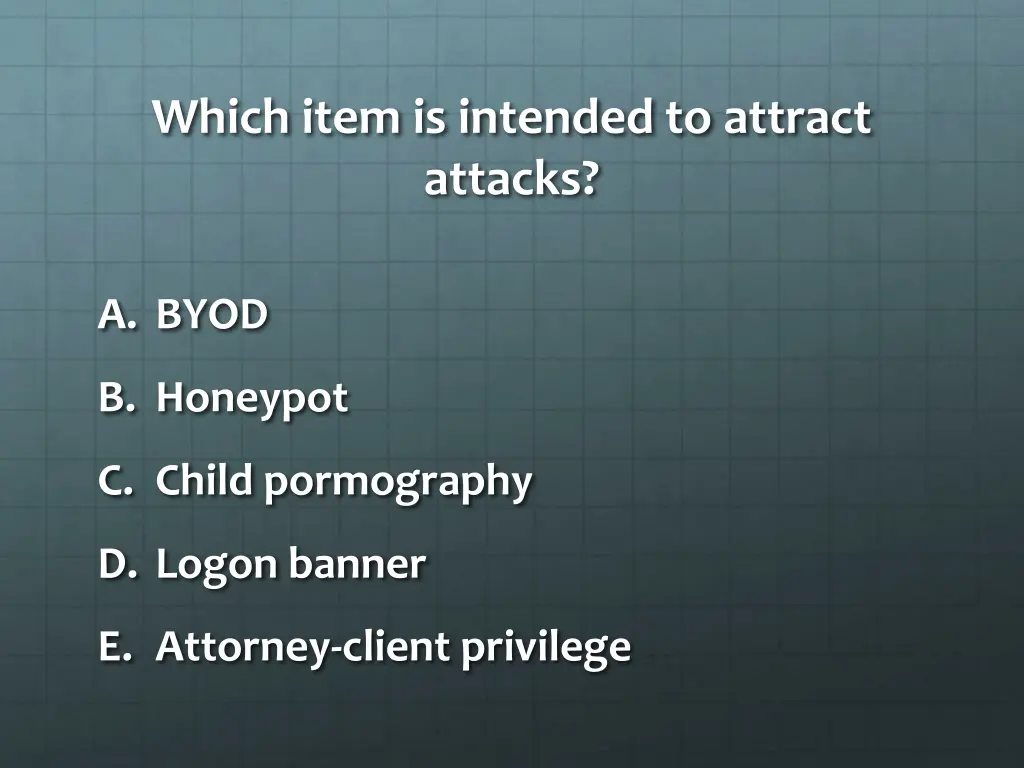 which item is intended to attract attacks