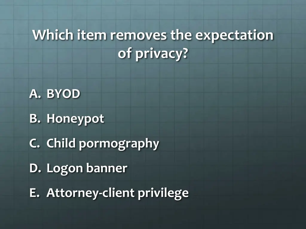 which item removes the expectation of privacy