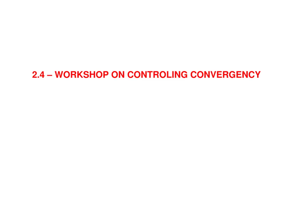 2 4 workshop on controling convergency