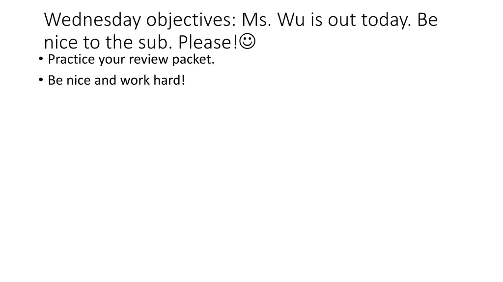 wednesday objectives ms wu is out today be nice