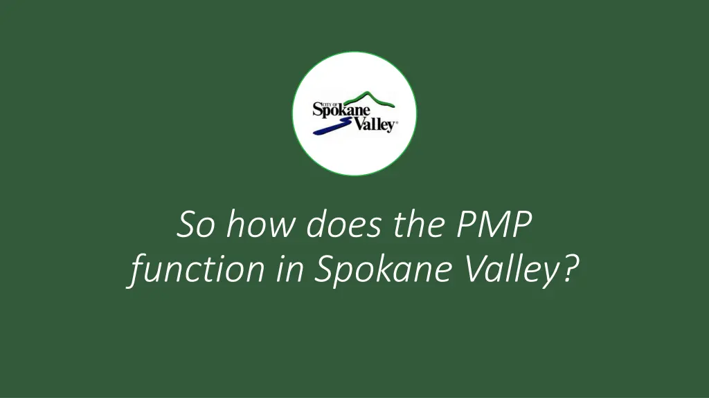 so how does the pmp function in spokane valley