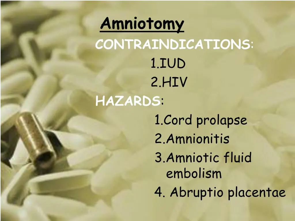 amniotomy contraindications 1 iud 2 hiv hazards