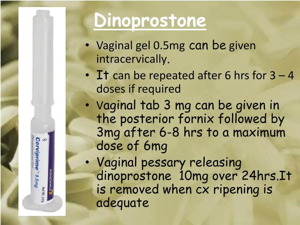 dinoprostone vaginal gel 0 5mg can be given