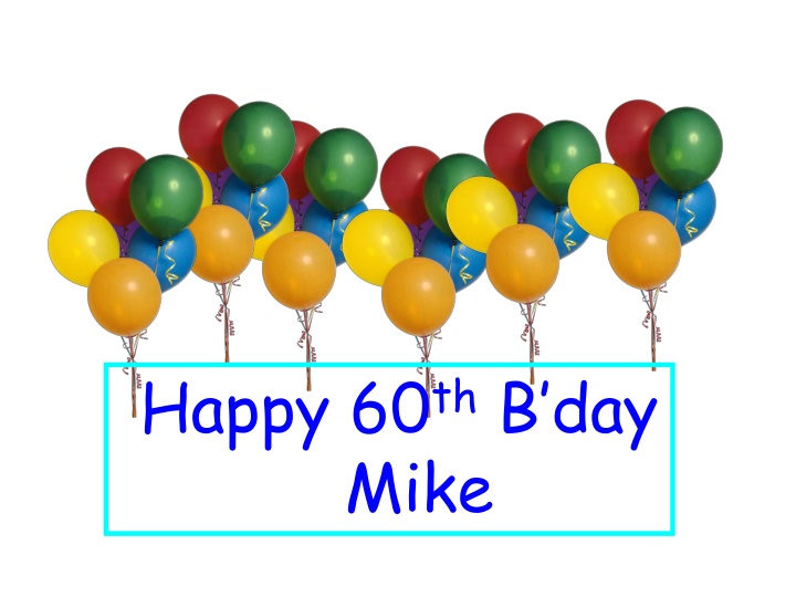 happy 60 th b day mike