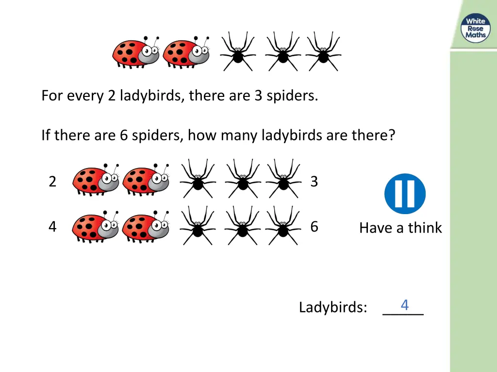 for every 2 ladybirds there are 3 spiders 1