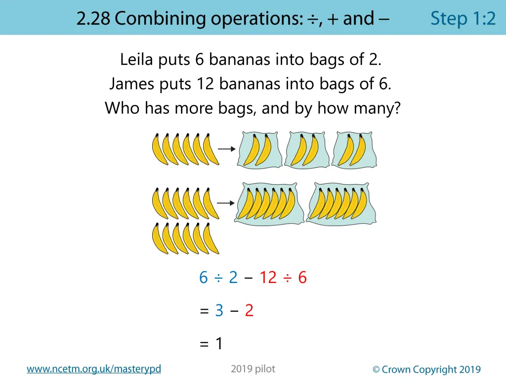 leila puts 6 bananas into bags of 2 james puts