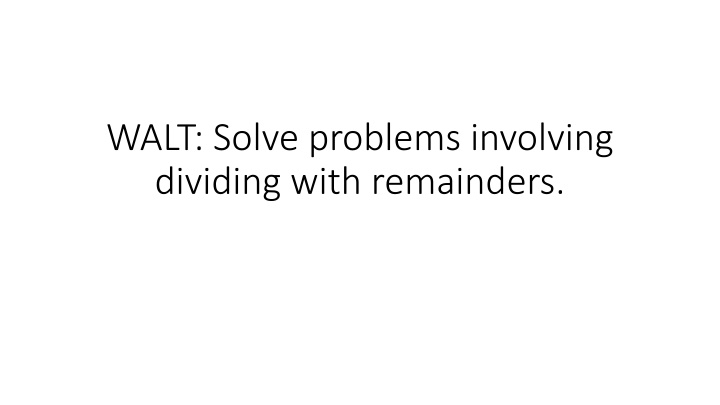 walt solve problems involving dividing with