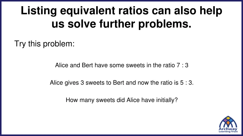 listing equivalent ratios can also help us solve