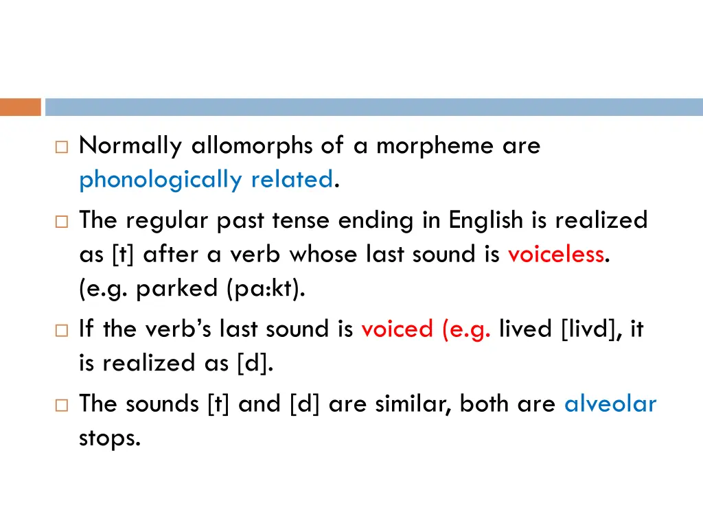 normally allomorphs of a morpheme