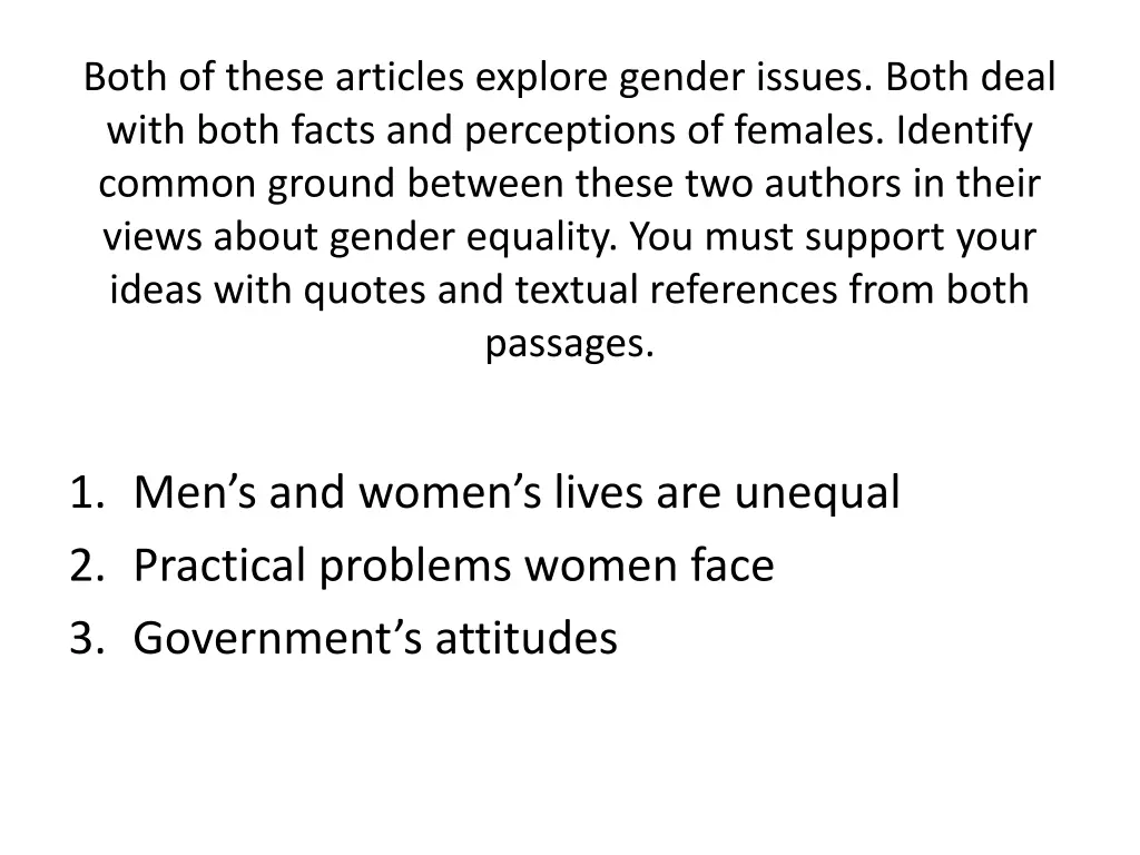 both of these articles explore gender issues both