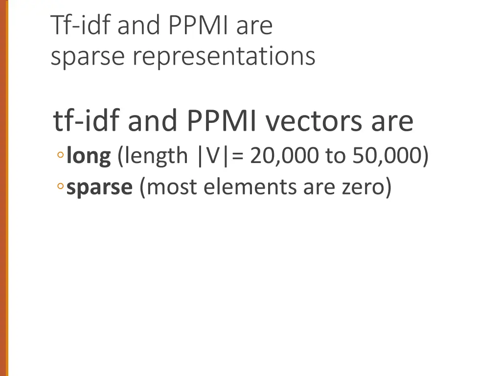 tf idf and ppmi are sparse representations