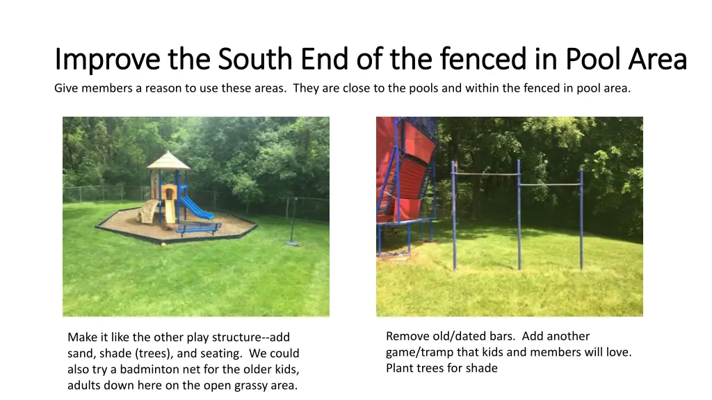 improve the south end of the fenced in pool area