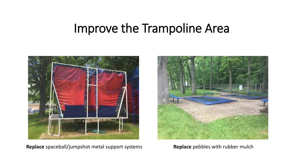 improve the trampoline area improve