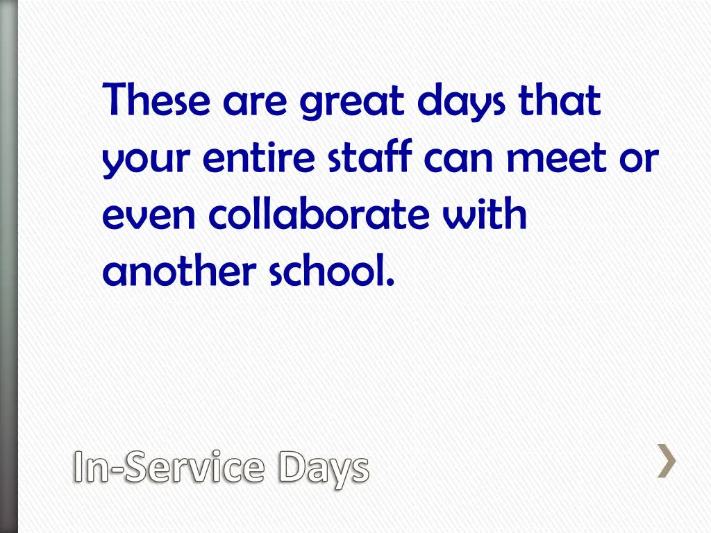 these are great days that your entire staff