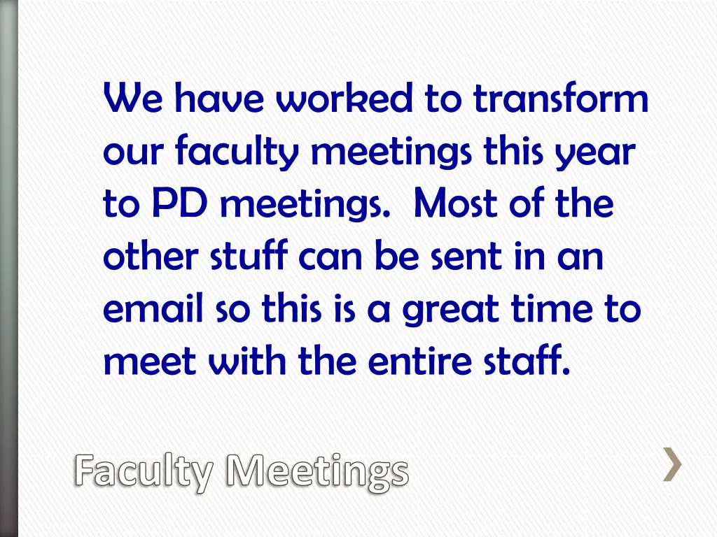 we have worked to transform our faculty meetings