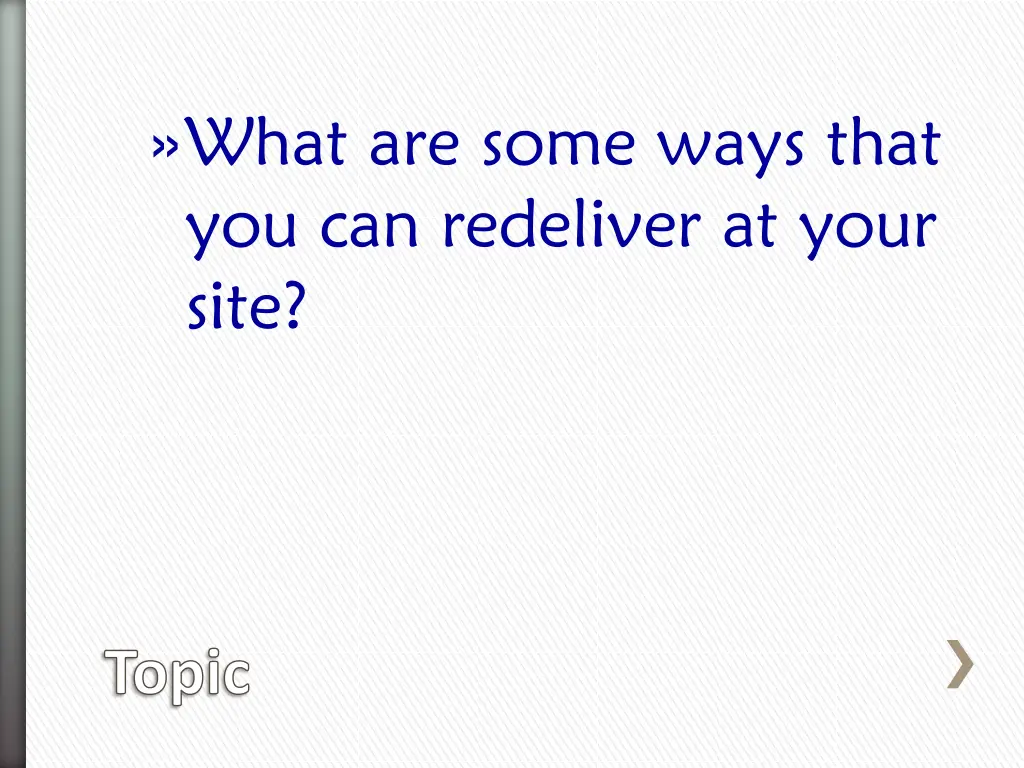 what are some ways that you can redeliver at your