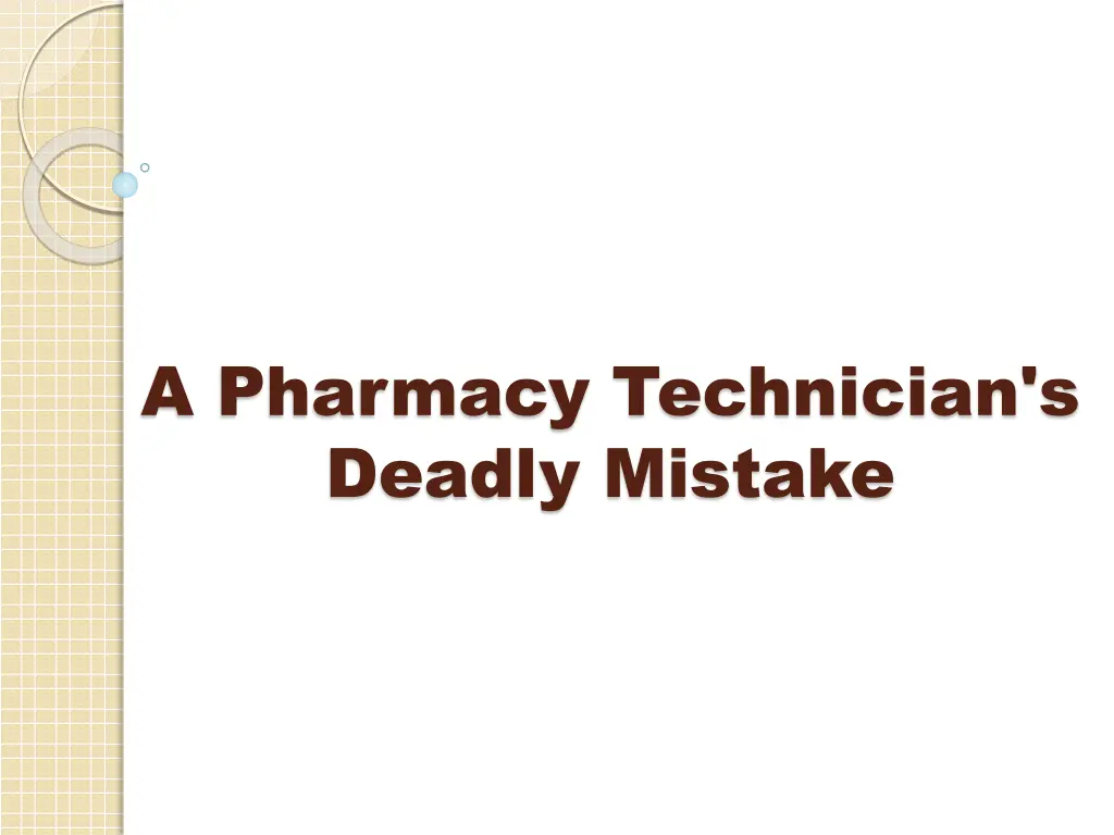 a pharmacy technician s deadly mistake