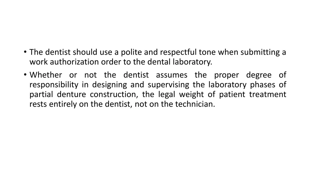 the dentist should use a polite and respectful